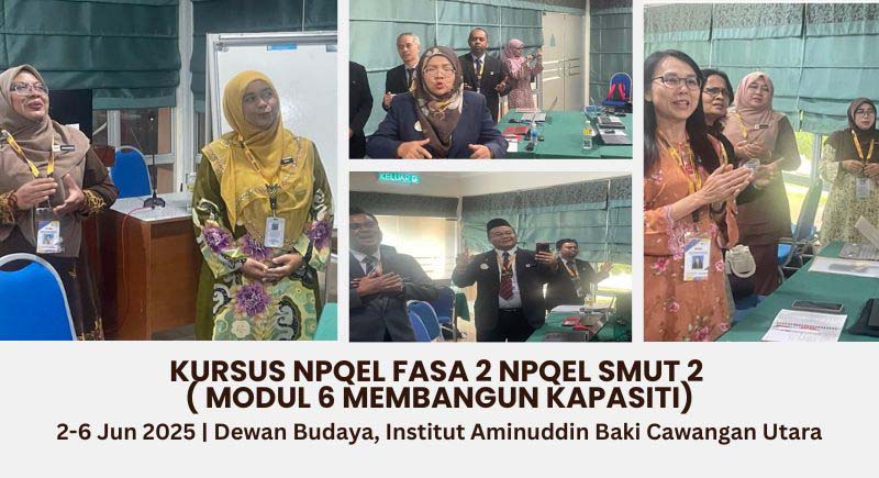 KURSUS NPQEL FASA 2 NPQEL SMUT 2 MODUL 6 MEMBANGUN KAPASITI