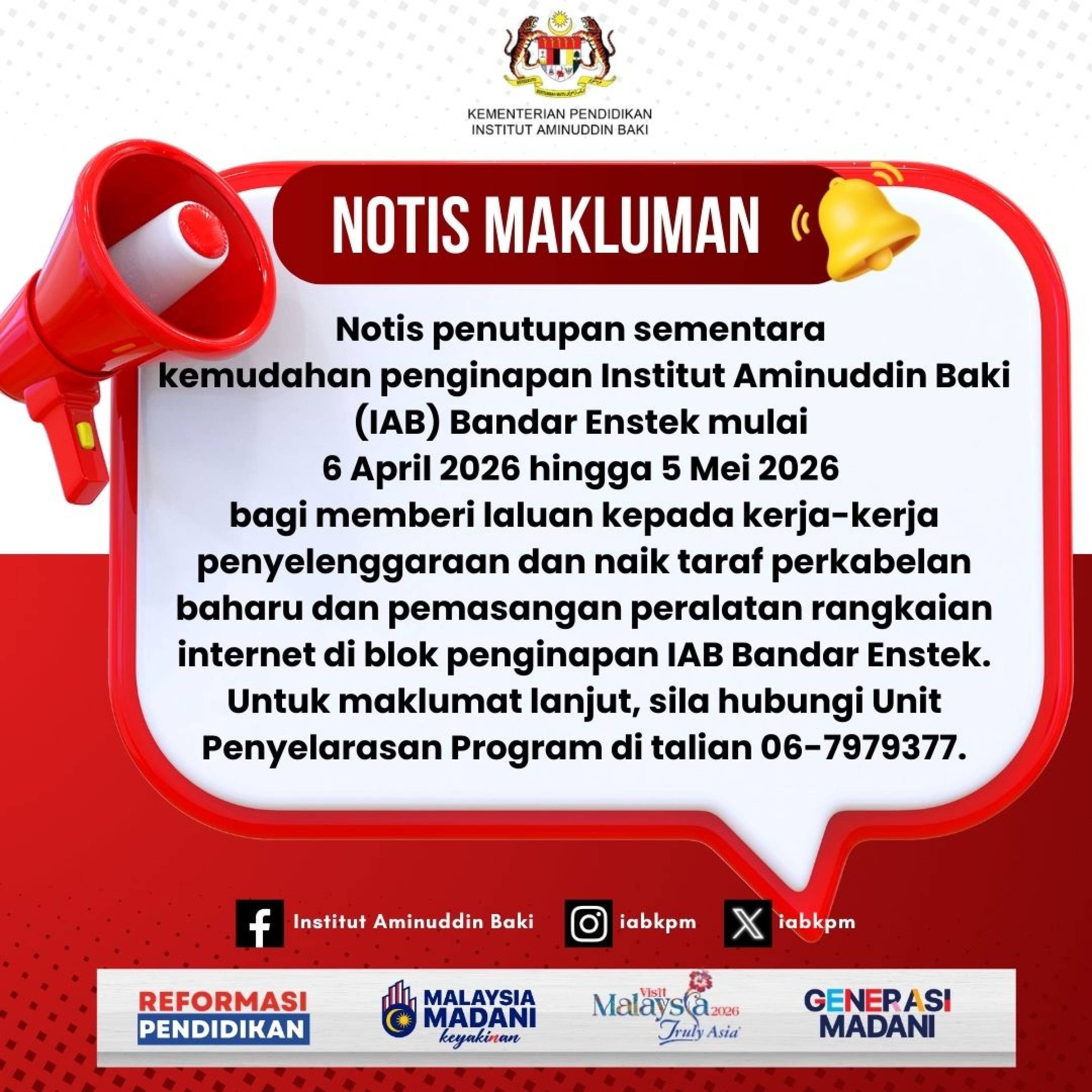 Notis penutupan sementara  kemudahan penginapan Institut Aminuddin Baki (IAB) Bandar Enstek mulai  6 April 2026 hingga 5 Mei 2026 