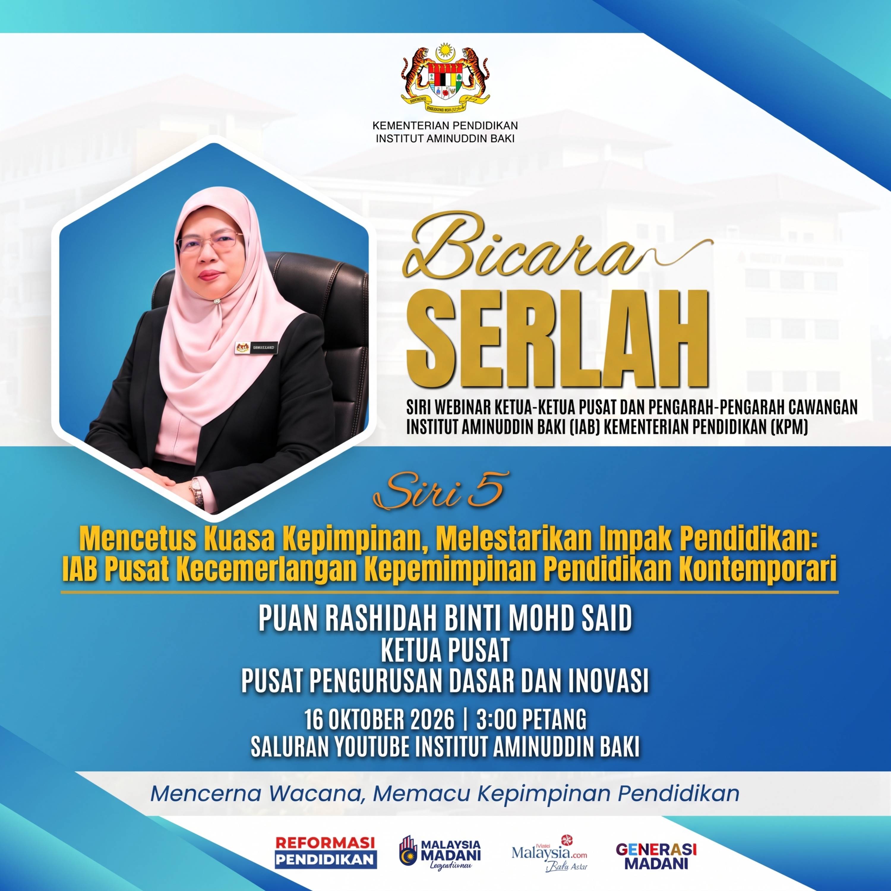 Bicara SERLAH Siri-5 bertajuk Mencetus kuasa Kepimpinan, Melestarikan Impak Pendidikan: IAB Pusat Kecemerlangan Kepemimpinan Pendidikan Kontemporari